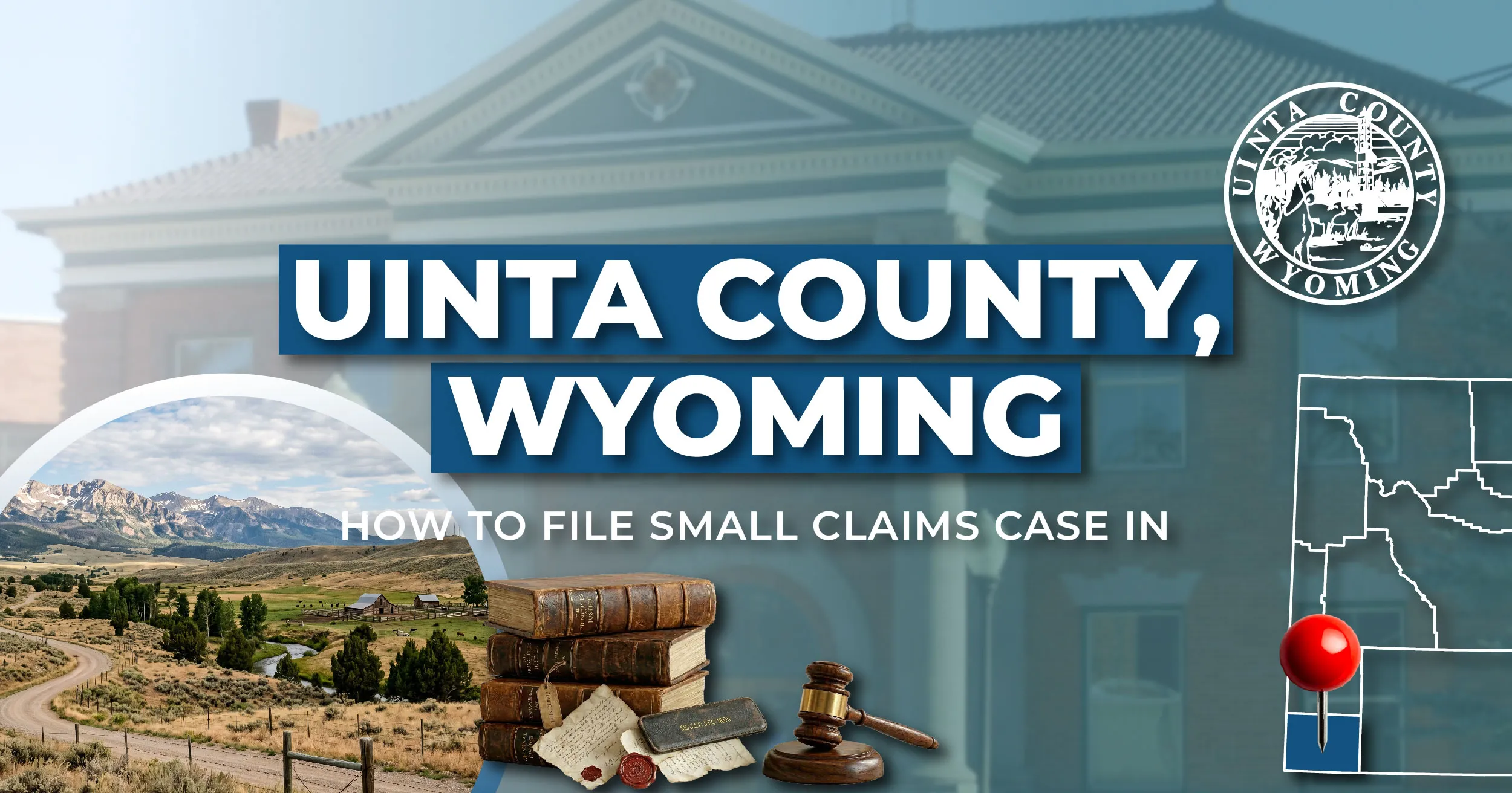 How to File a Small Claims Case in Uinta County, Wyoming: A Step-by-Step Guide