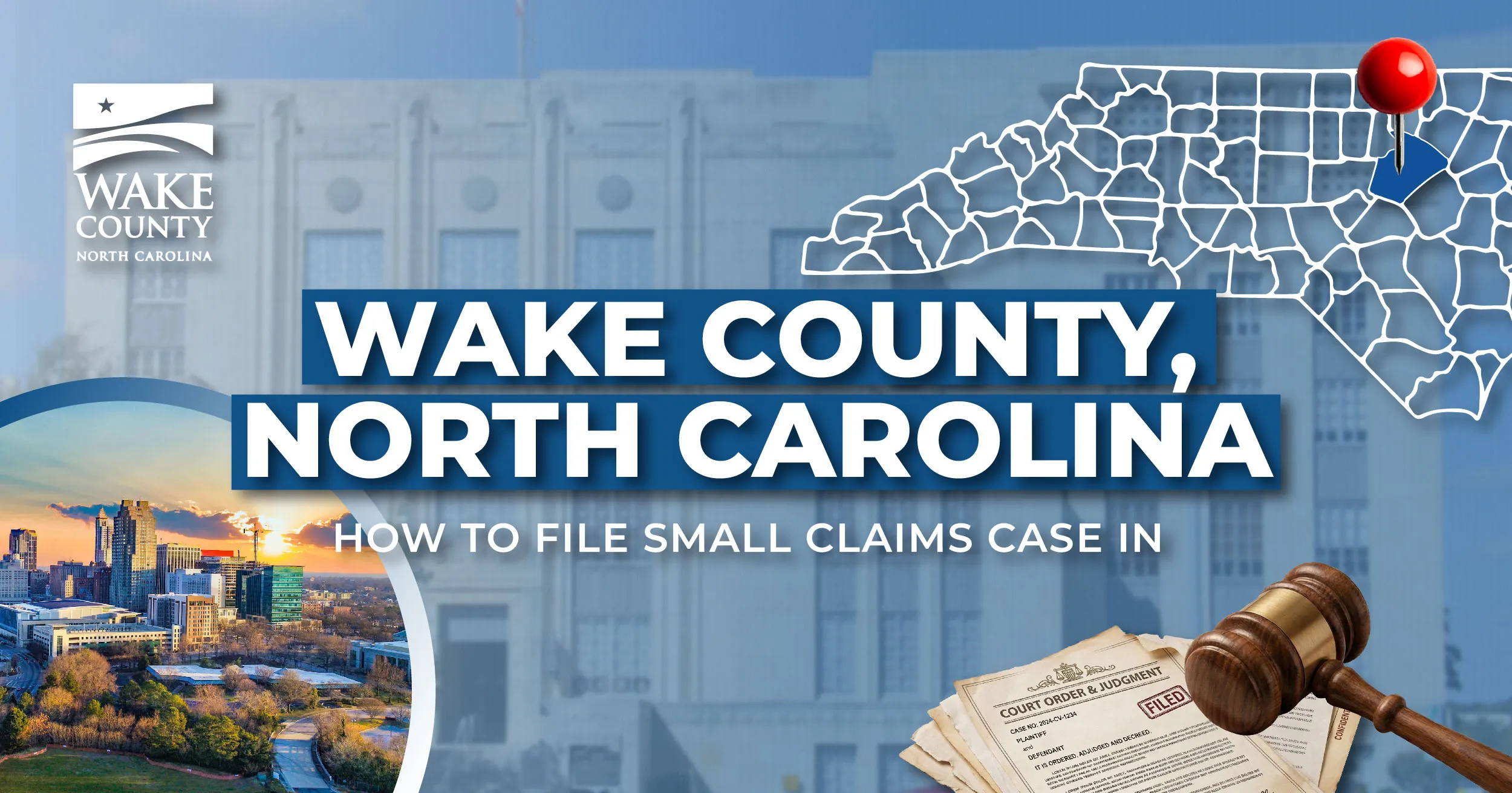 How to File A Small Claims Case in Wake County, North Carolina: A Step-by-Step Guide