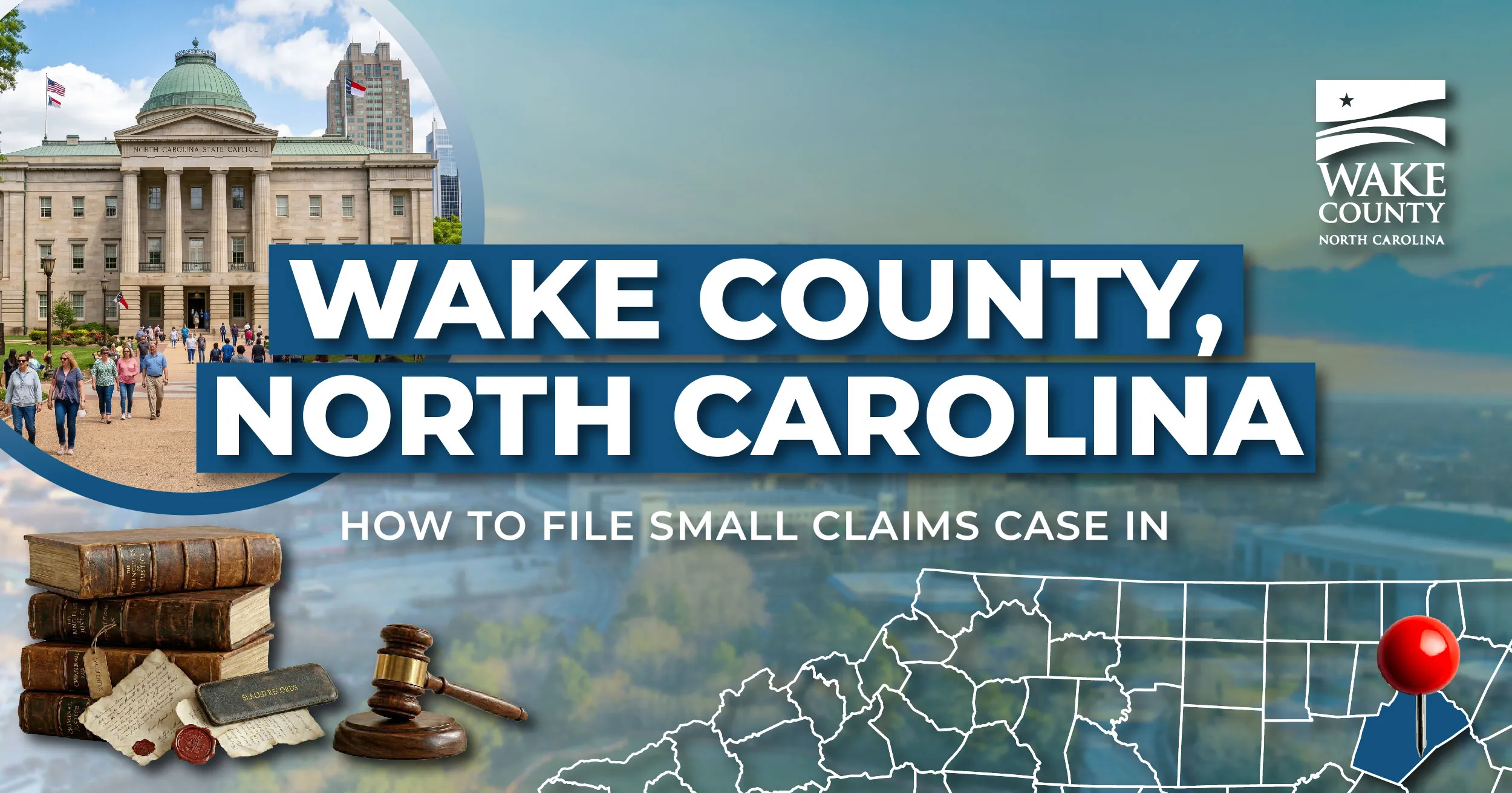 How to File A Small Claims Case in Wake County, North Carolina: A Step-by-Step Guide