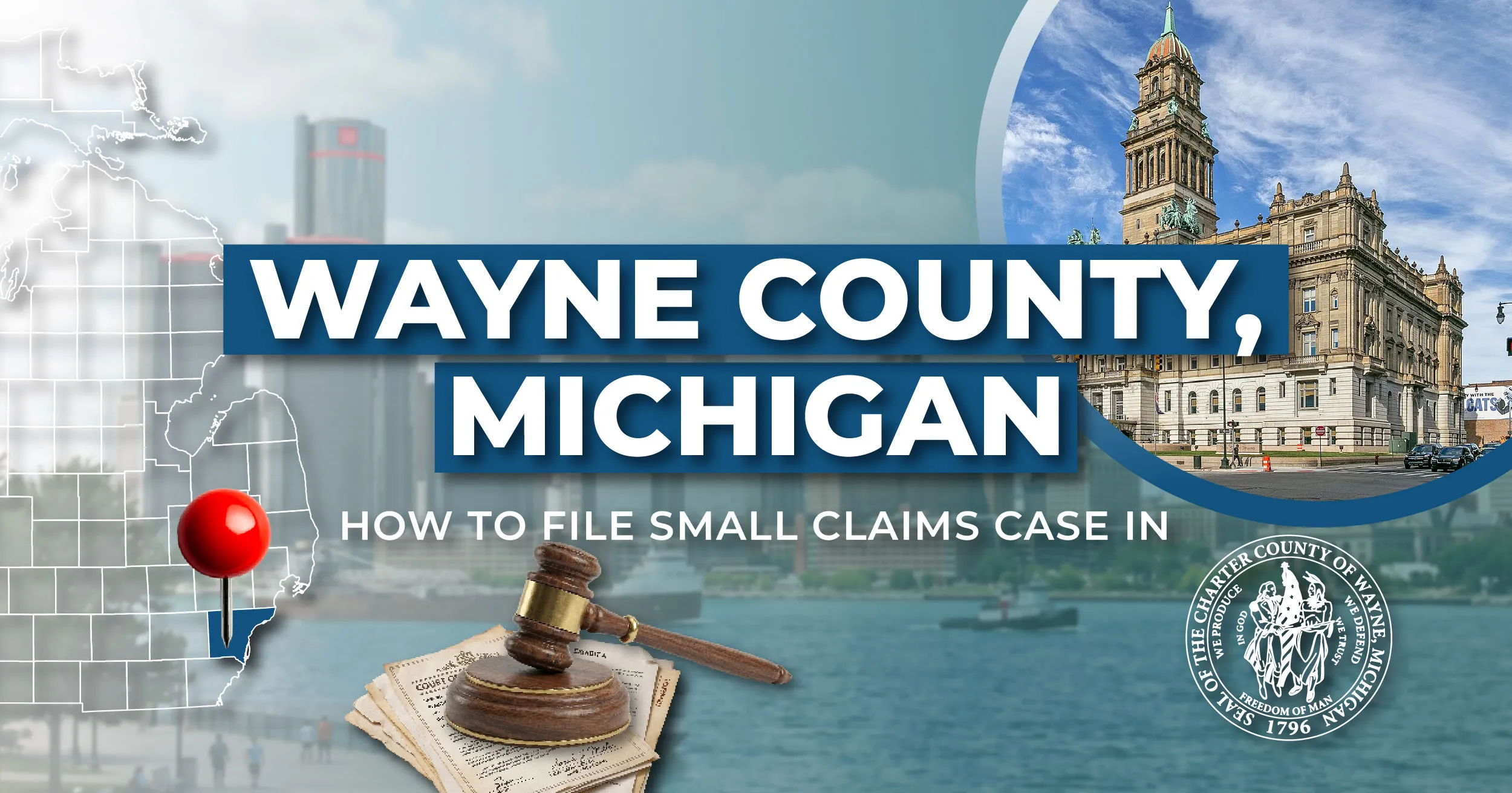 How to File a Small Claims Case in Wayne County, Michigan: A Step-by-Step Guide