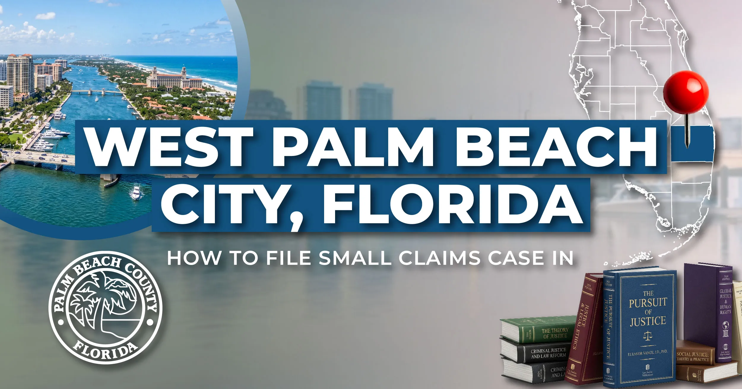 How to File a Small Claims Case in West Palm Beach, Florida: A Step-by-Step Guide