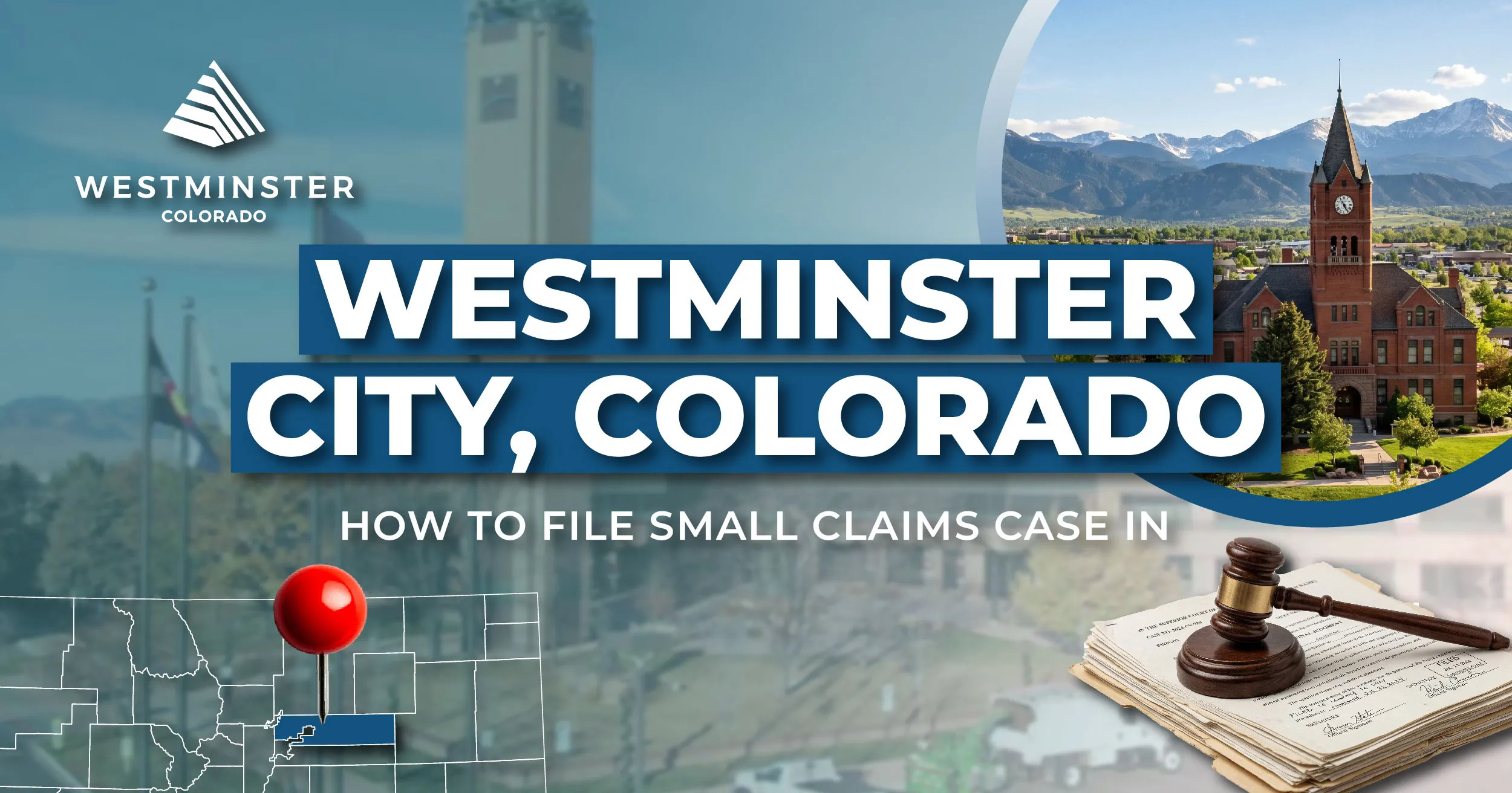 How to File a Small Claims Case in Westminster, Colorado: A Step-by-Step Guide