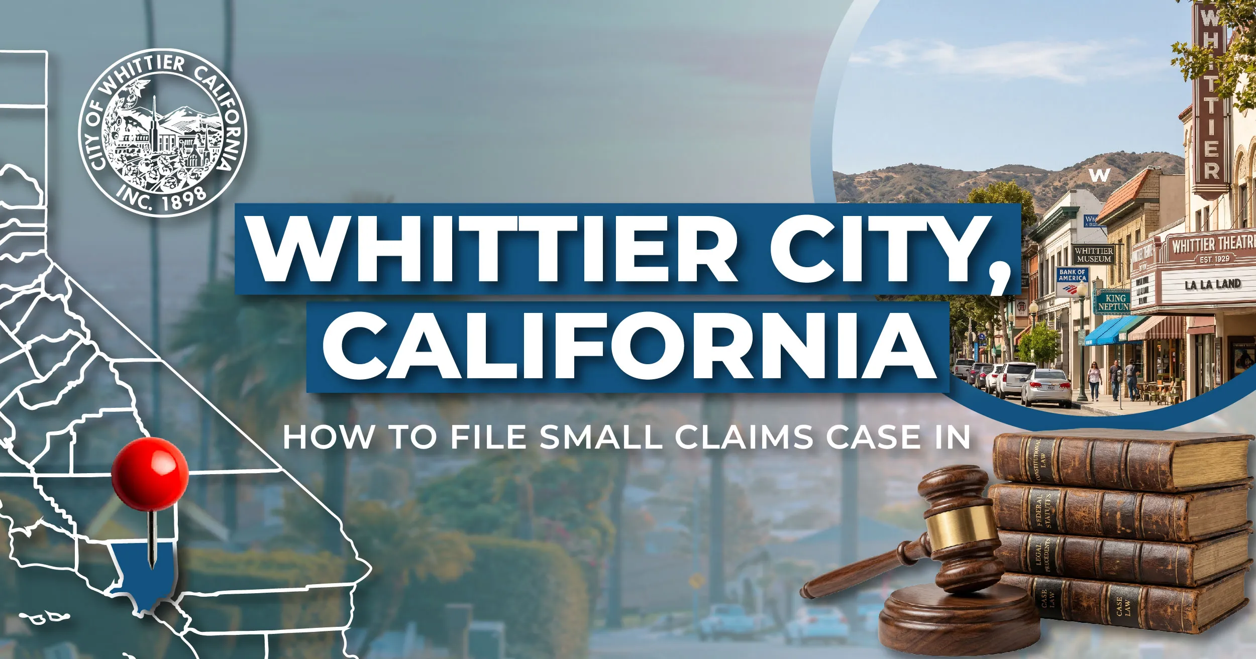 How to File a Small Claims Case in Whittier, California: A Step-by-Step Guide