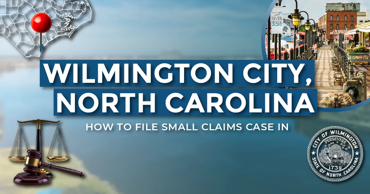 How to File a Small Claims Case in Wilmington, North Carolina: A Step-by-Step Guide