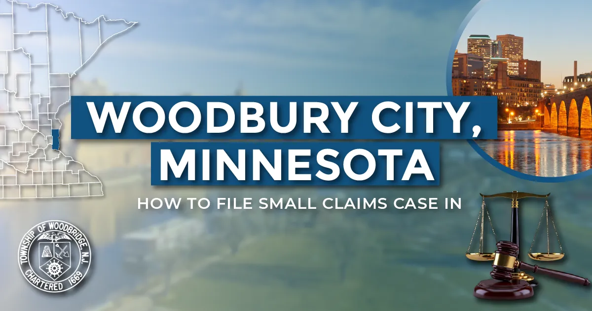How to File a Small Claims Case in Woodbury, Minnesota: A Step-by-Step Guide