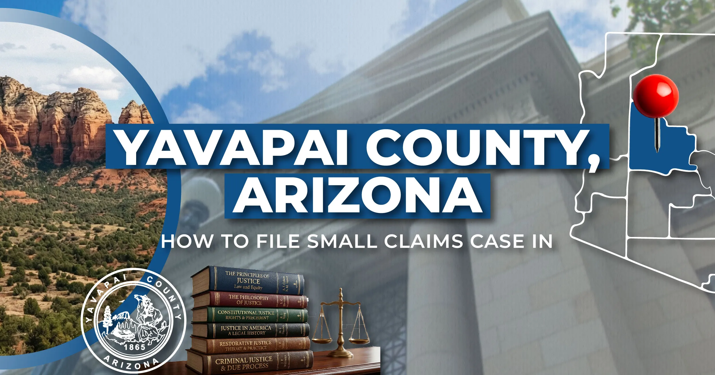 How to File a Small Claims Case in Yavapai County, Arizona: A Step-by-Step Guide